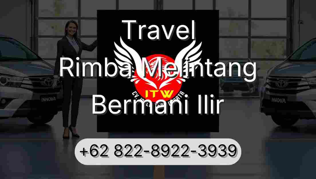 Travel Rimba Melintang Bermani Ilir