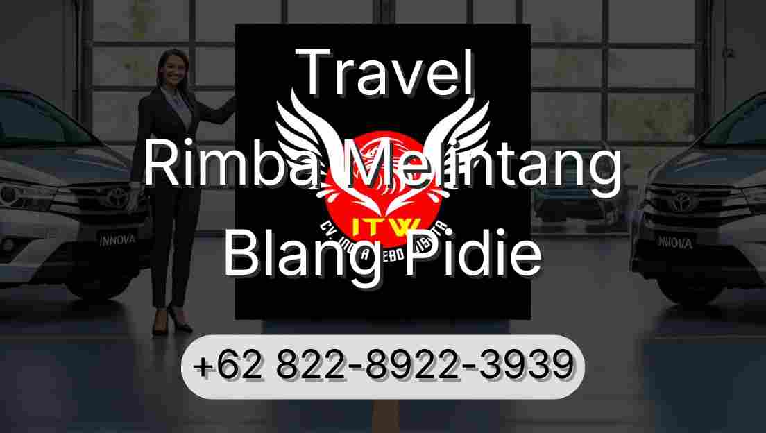 Travel Rimba Melintang Blang Pidie