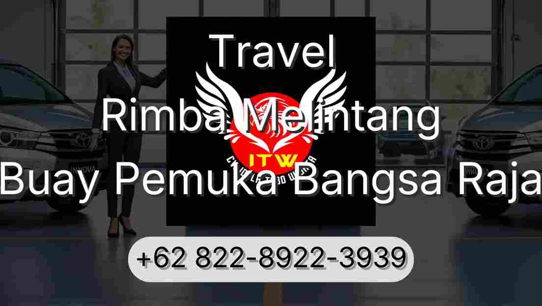 Travel Rimba Melintang Buay Pemuka Bangsa Raja
