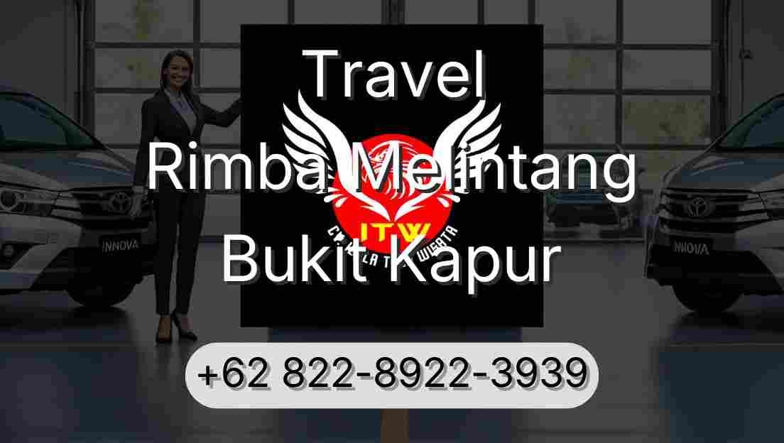 Travel Rimba Melintang Bukit Kapur