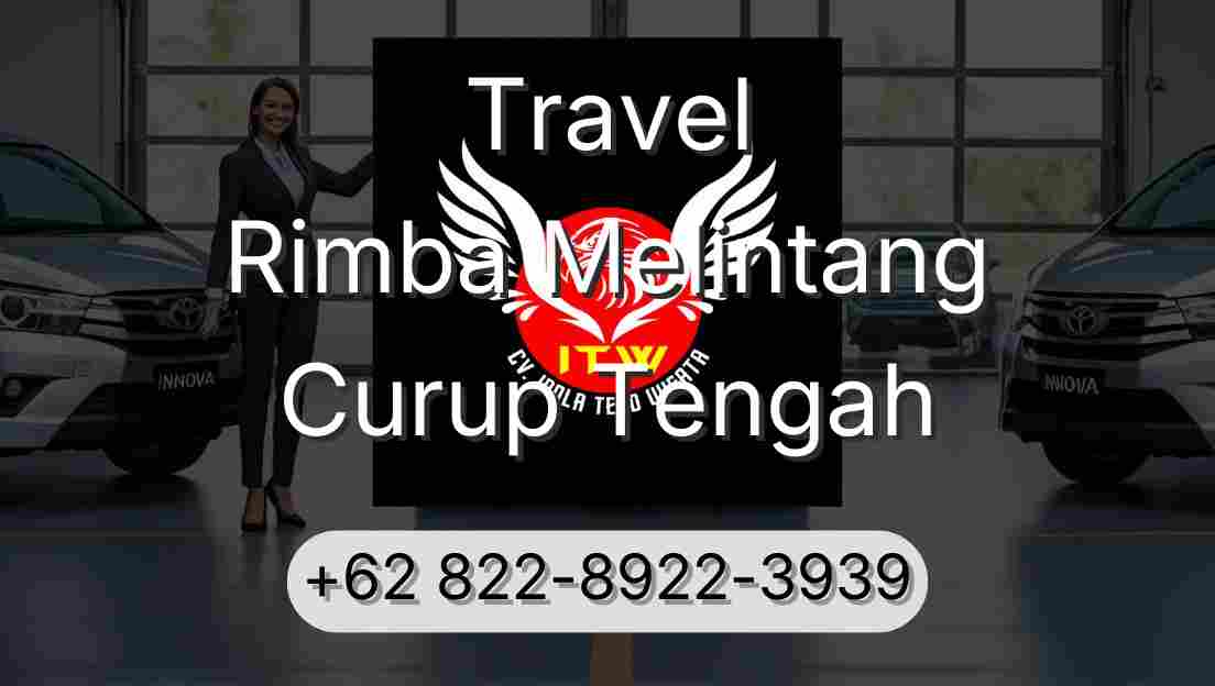 Travel Rimba Melintang Curup Tengah