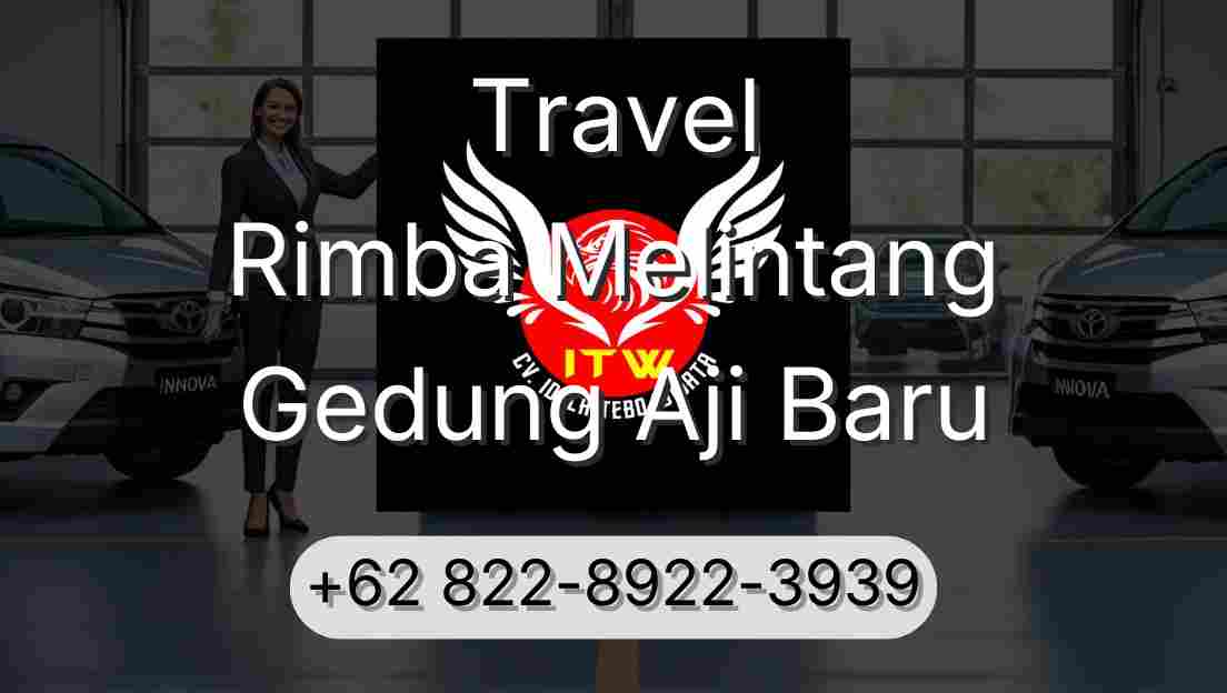 Travel Rimba Melintang Gedung Aji Baru