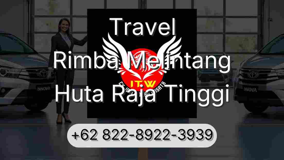 Travel Rimba Melintang Huta Raja Tinggi