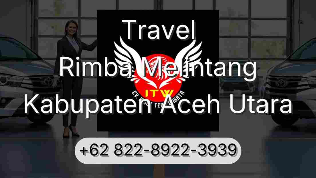 Travel Rimba Melintang Kabupaten Aceh Utara