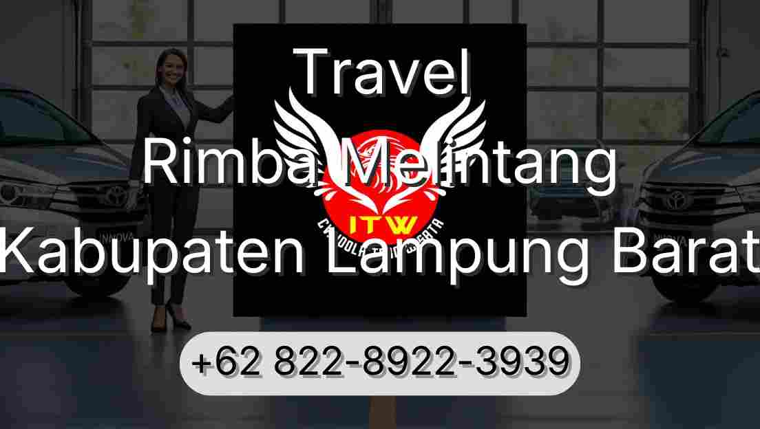 Travel Rimba Melintang Kabupaten Lampung Barat