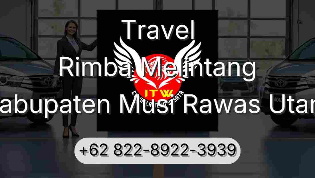 Travel Rimba Melintang Kabupaten Musi Rawas Utara
