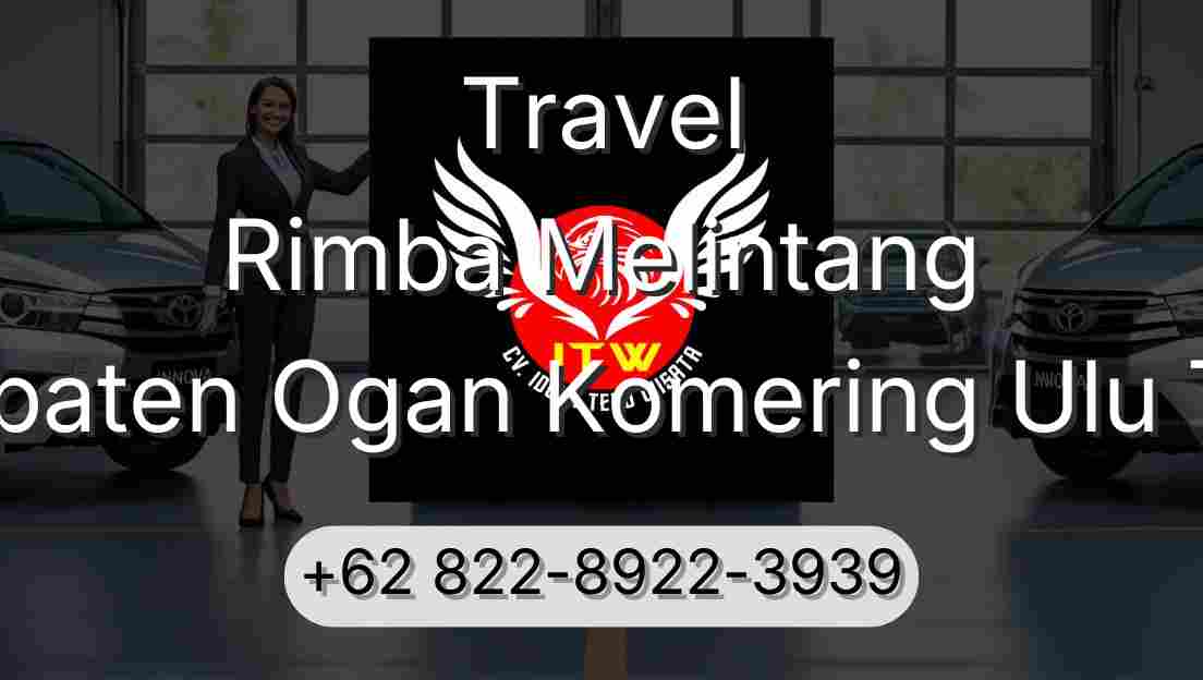 Travel Rimba Melintang Kabupaten Ogan Komering Ulu Timur