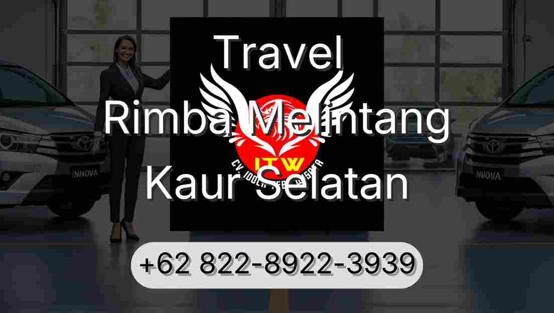Travel Rimba Melintang Kaur Selatan
