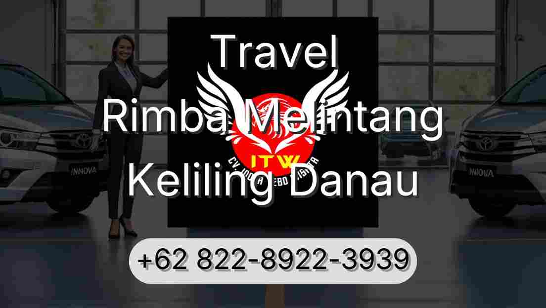 Travel Rimba Melintang Keliling Danau
