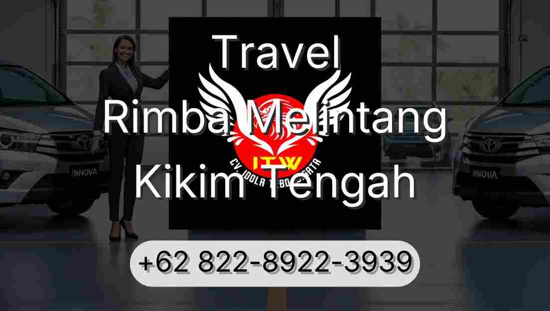 Travel Rimba Melintang Kikim Tengah