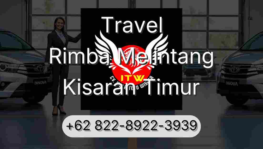 Travel Rimba Melintang Kisaran Timur