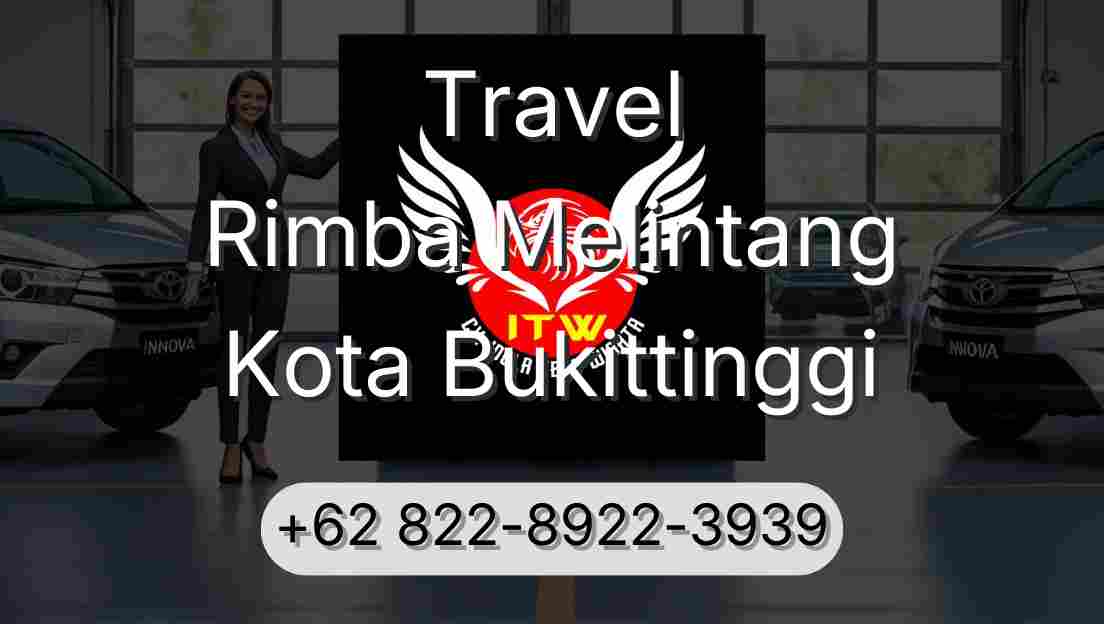 Travel Rimba Melintang Kota Bukittinggi