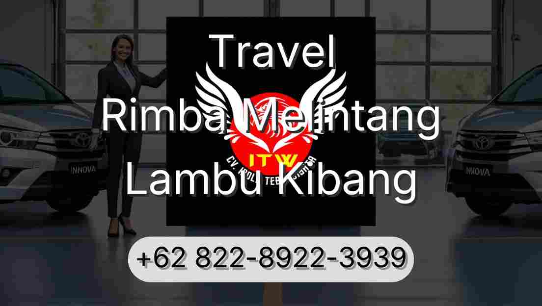 Travel Rimba Melintang Lambu Kibang