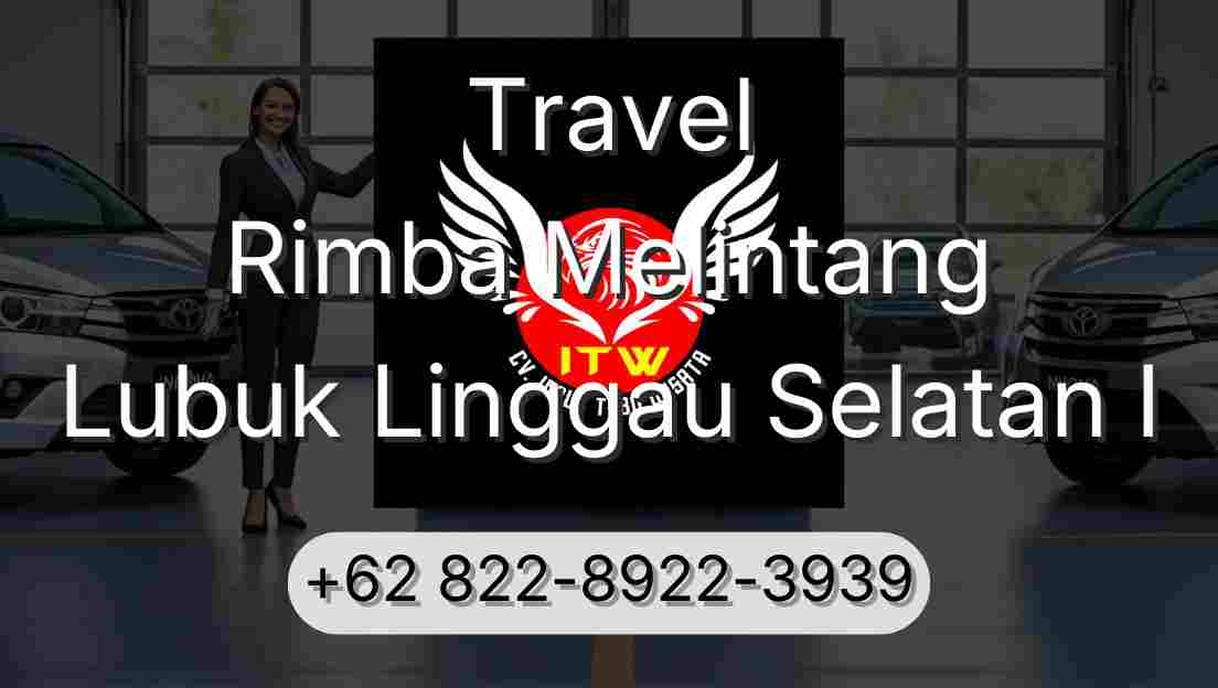 Travel Rimba Melintang Lubuk Linggau Selatan I