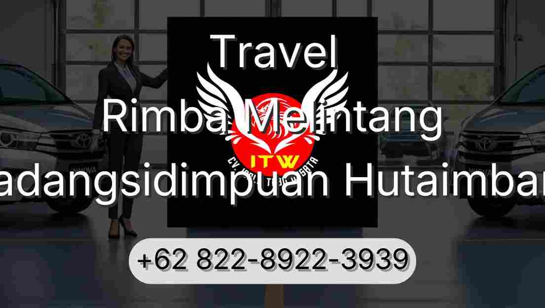 Travel Rimba Melintang Padangsidimpuan Hutaimbaru