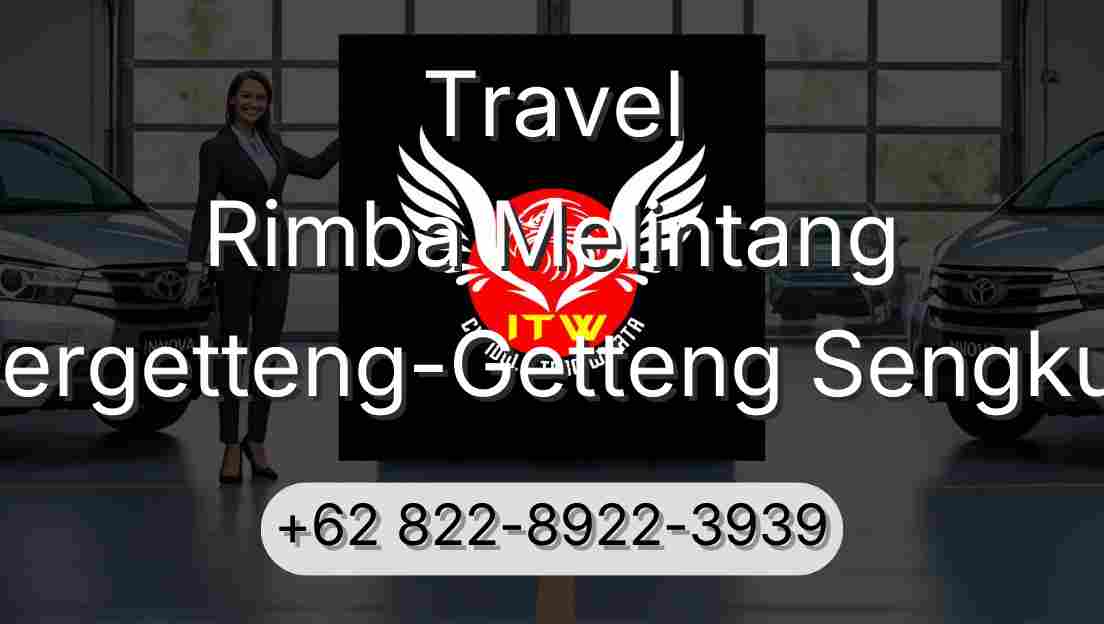 Travel Rimba Melintang Pergetteng-Getteng Sengkut