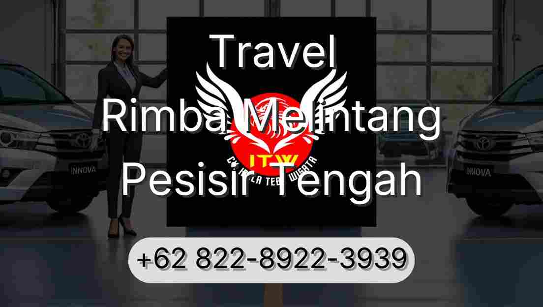 Travel Rimba Melintang Pesisir Tengah