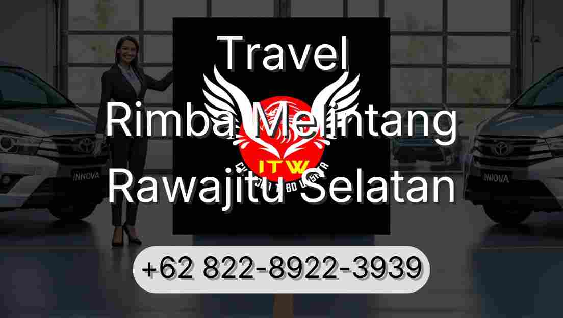 Travel Rimba Melintang Rawajitu Selatan