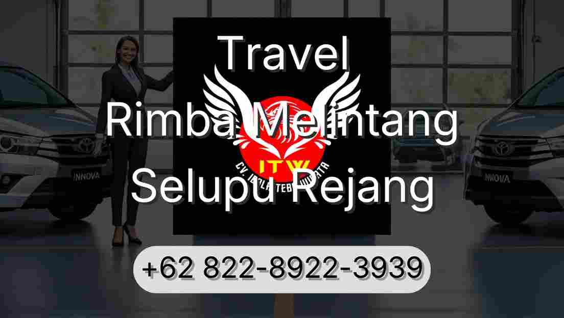 Travel Rimba Melintang Selupu Rejang