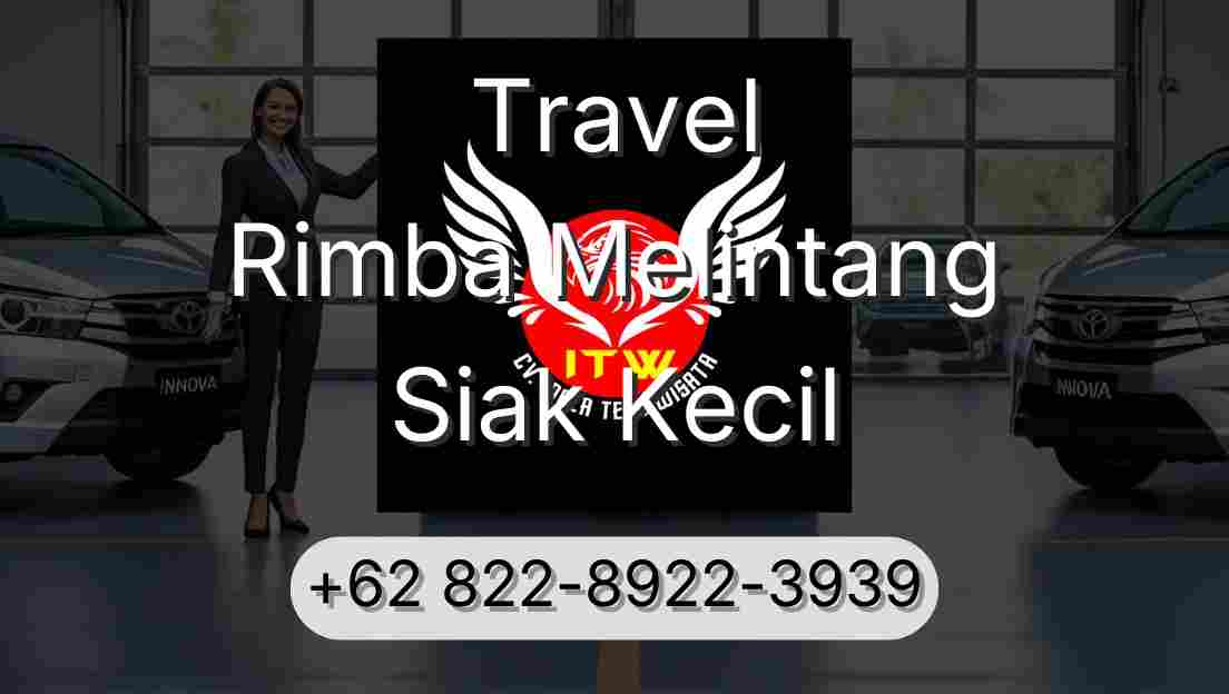 Travel Rimba Melintang Siak Kecil