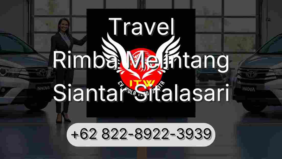 Travel Rimba Melintang Siantar Sitalasari