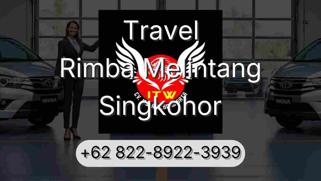 Travel Rimba Melintang Singkohor