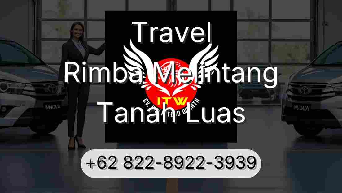 Travel Rimba Melintang Tanah Luas