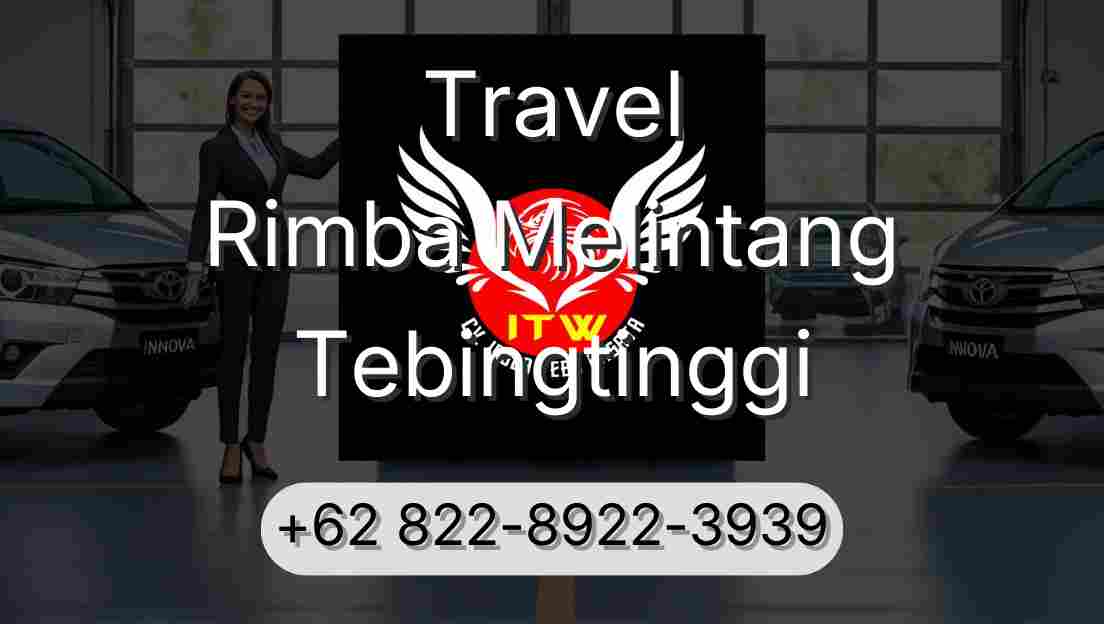 Travel Rimba Melintang Tebingtinggi