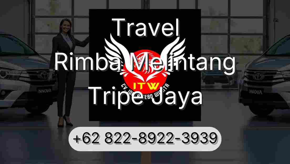 Travel Rimba Melintang Tripe Jaya