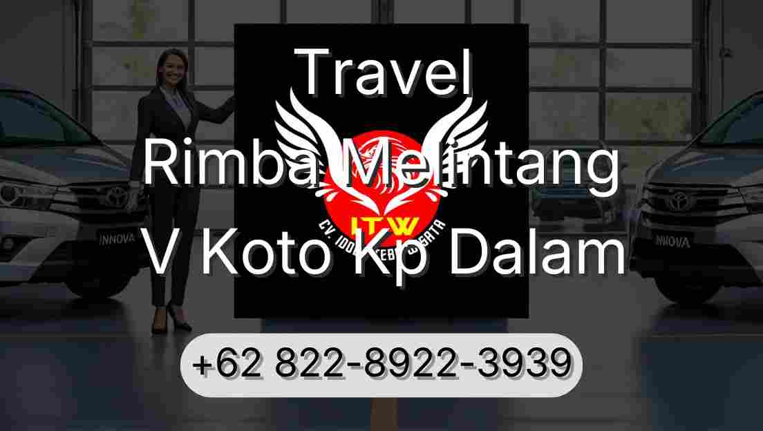 Travel Rimba Melintang V Koto Kp Dalam