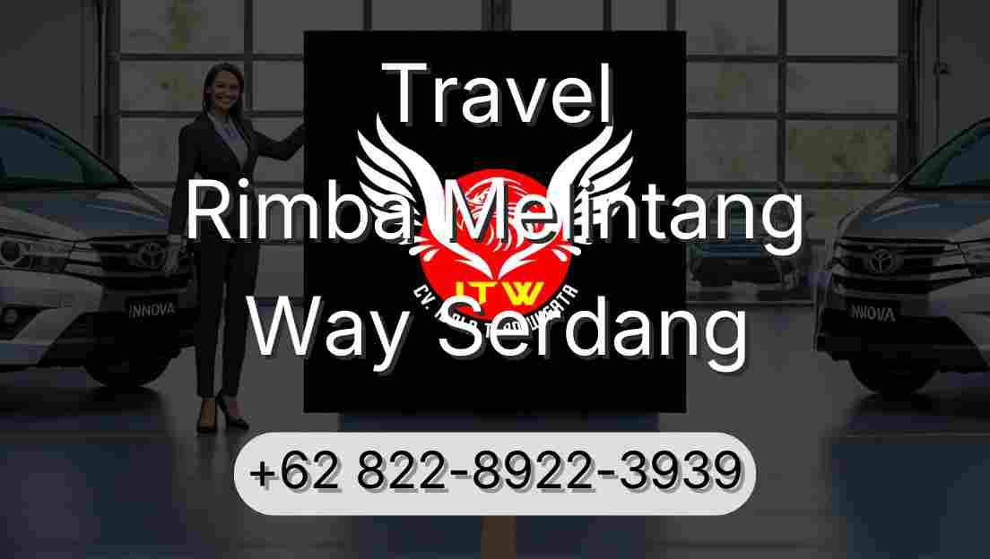 Travel Rimba Melintang Way Serdang