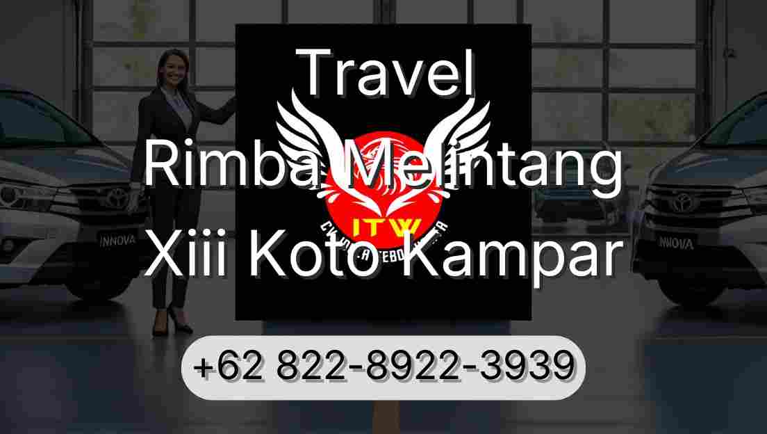 Travel Rimba Melintang Xiii Koto Kampar