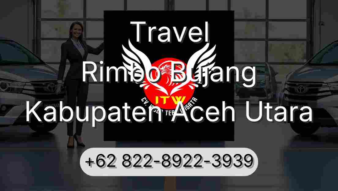 Travel Rimbo Bujang Kabupaten Aceh Utara
