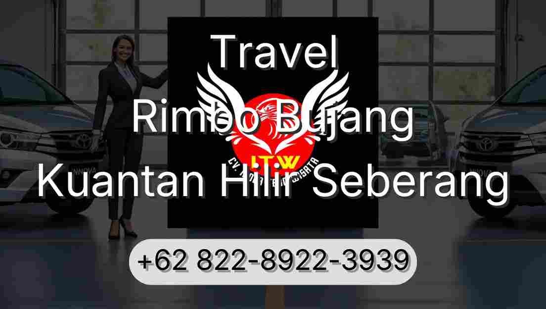 Travel Rimbo Bujang Kuantan Hilir Seberang