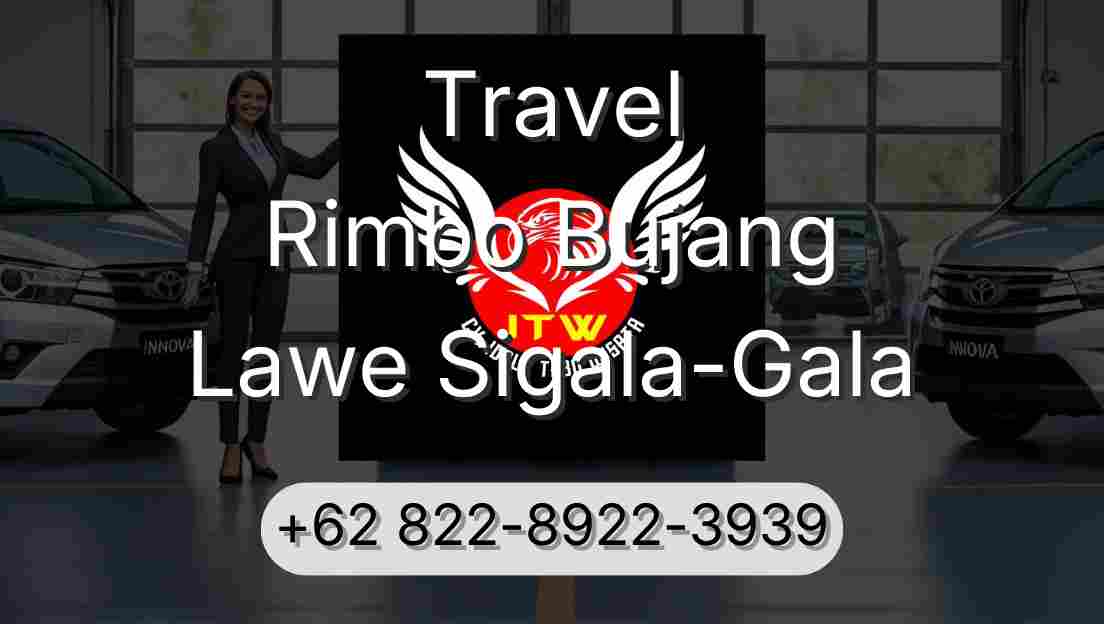Travel Rimbo Bujang Lawe Sigala-Gala