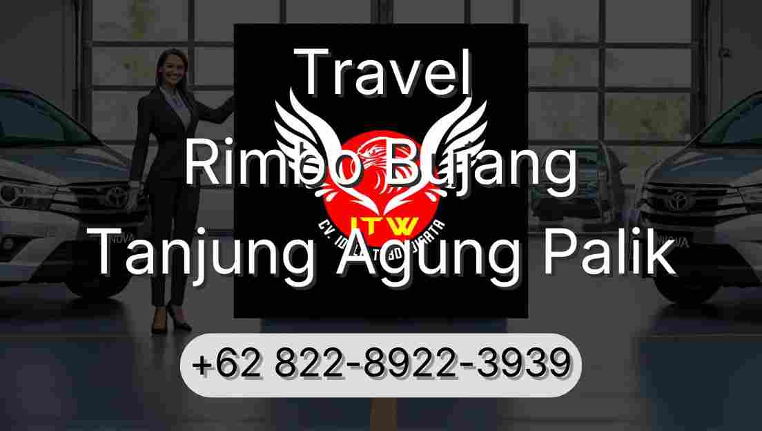 Travel Rimbo Bujang Tanjung Agung Palik