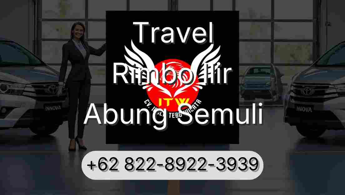 Travel Rimbo Ilir Abung Semuli