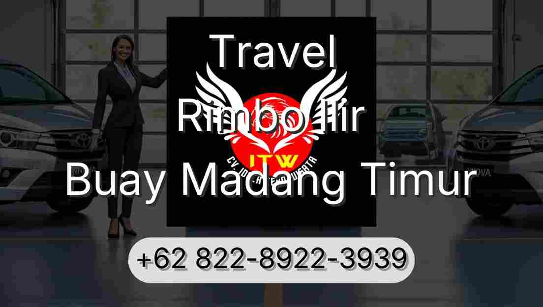 Travel Rimbo Ilir Buay Madang Timur
