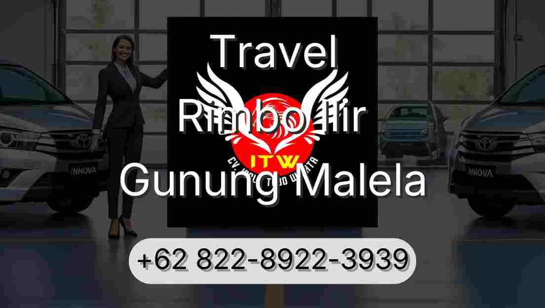 Travel Rimbo Ilir Gunung Malela