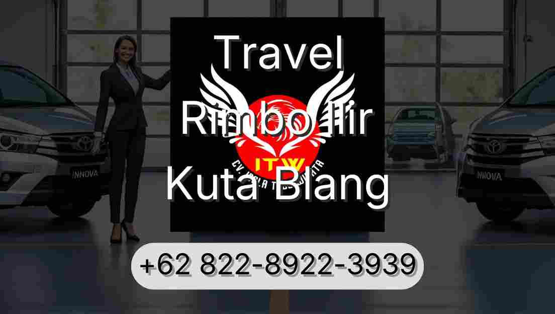 Travel Rimbo Ilir Kuta Blang
