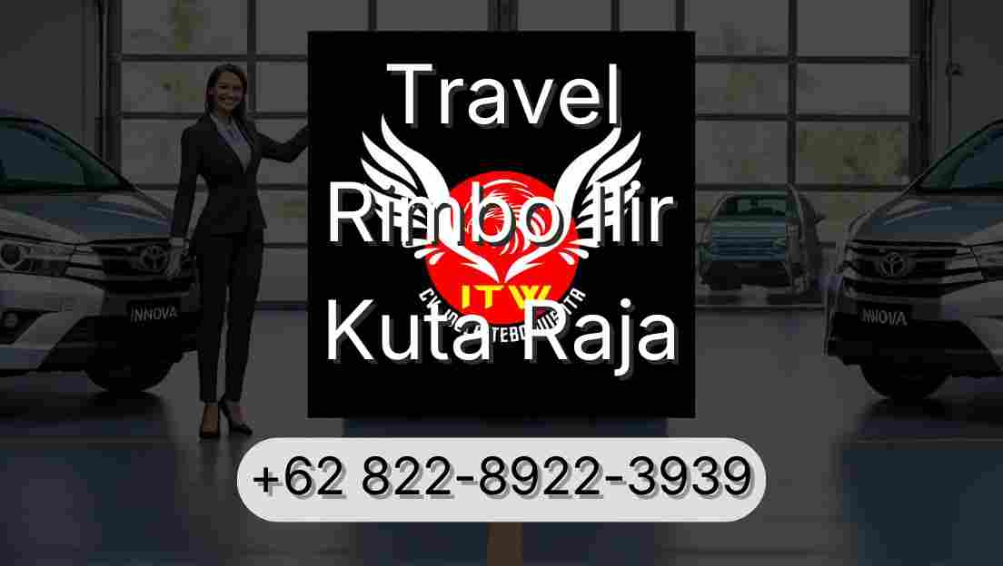 Travel Rimbo Ilir Kuta Raja