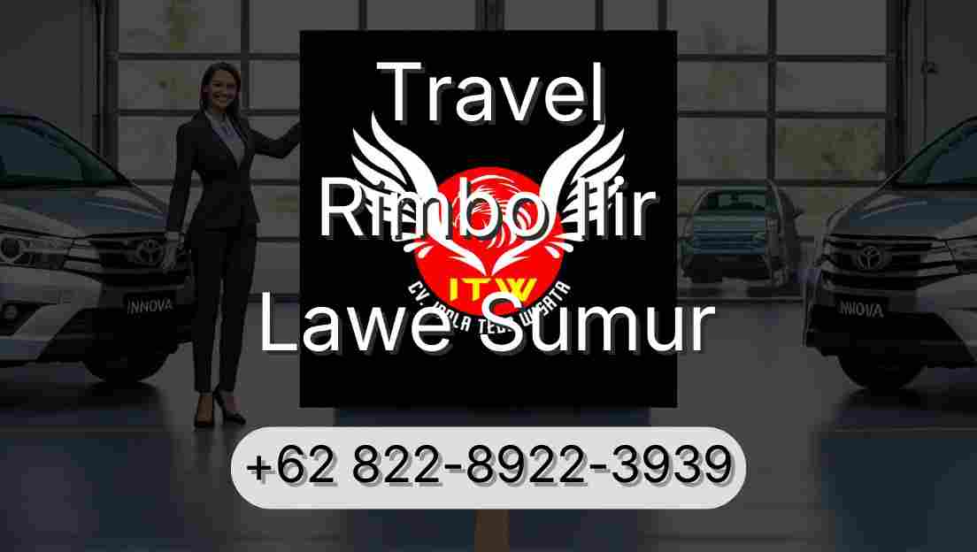 Travel Rimbo Ilir Lawe Sumur