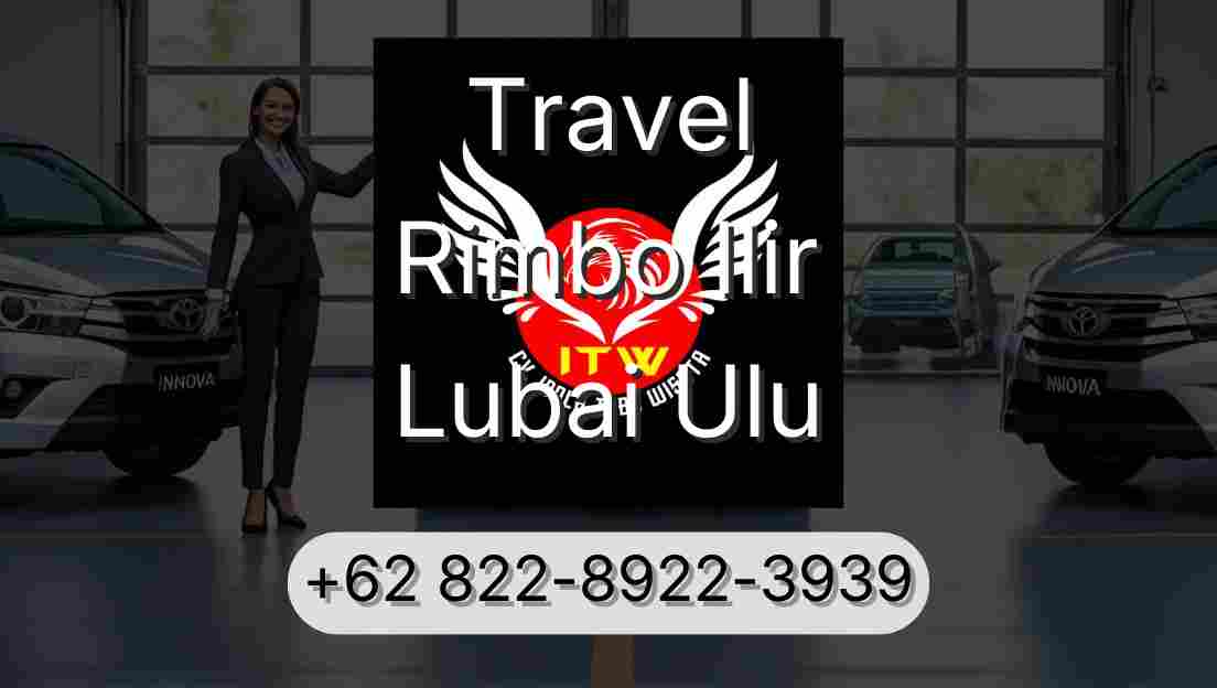Travel Rimbo Ilir Lubai Ulu
