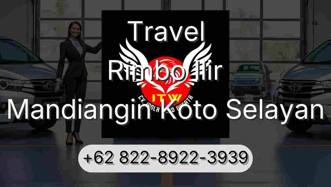 Travel Rimbo Ilir Mandiangin Koto Selayan