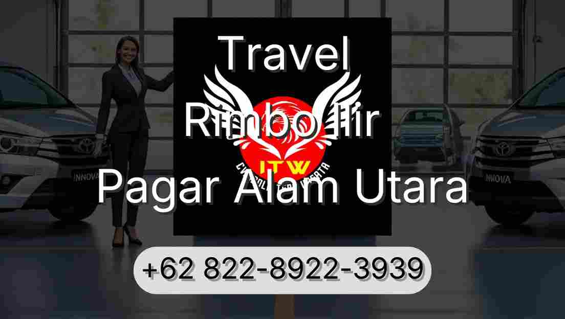 Travel Rimbo Ilir Pagar Alam Utara