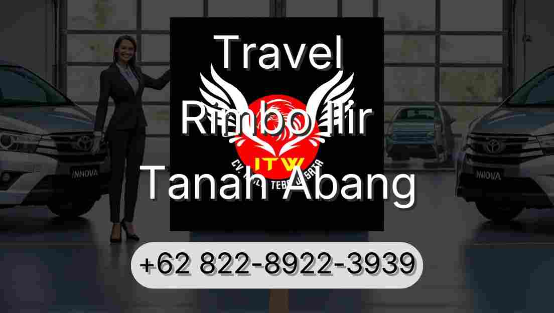 Travel Rimbo Ilir Tanah Abang