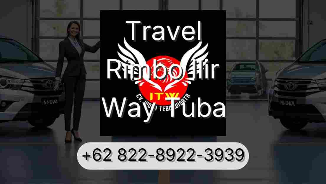 Travel Rimbo Ilir Way Tuba