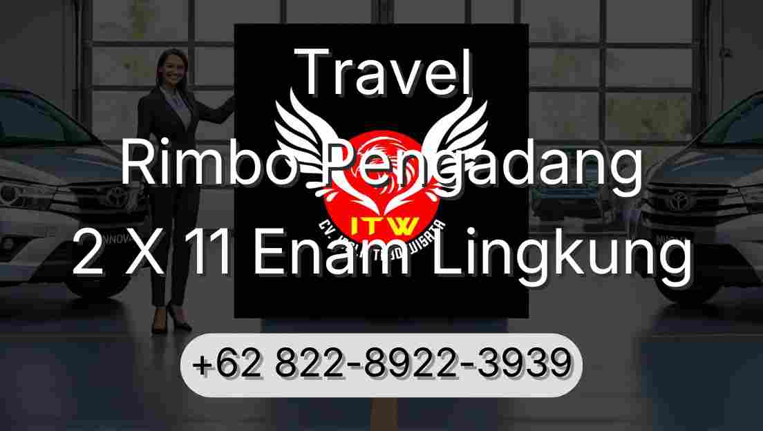 Travel Rimbo Pengadang 2 X 11 Enam Lingkung