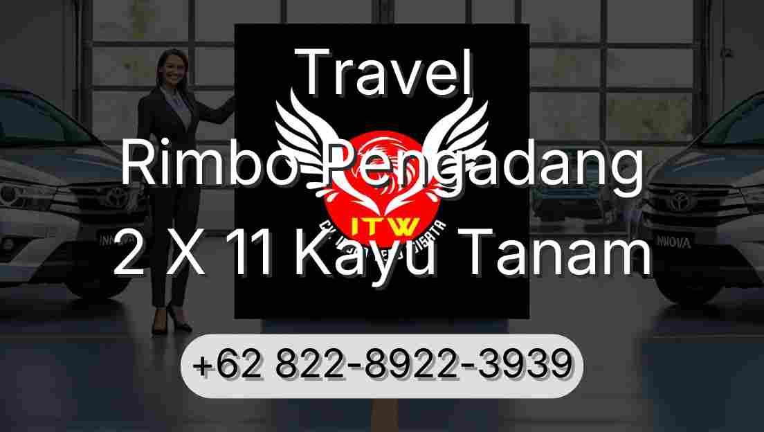 Travel Rimbo Pengadang 2 X 11 Kayu Tanam
