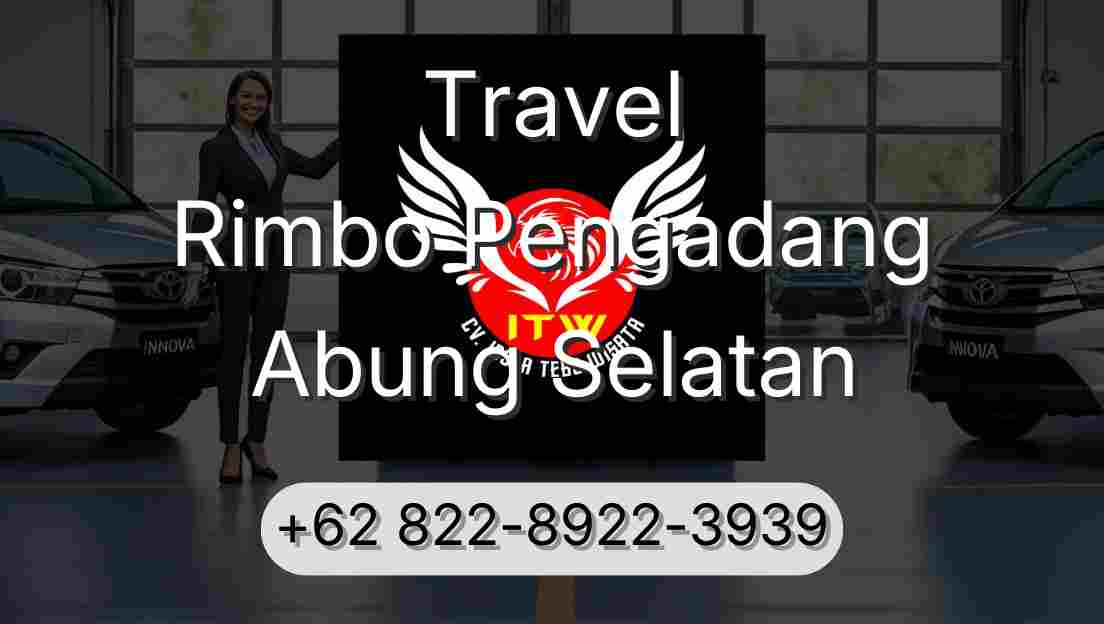Travel Rimbo Pengadang Abung Selatan